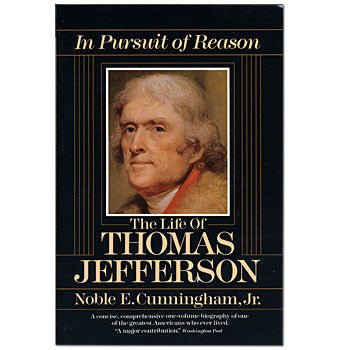 The Life of Thomas Jefferson In Pursuit of Reason - Monticello Shop