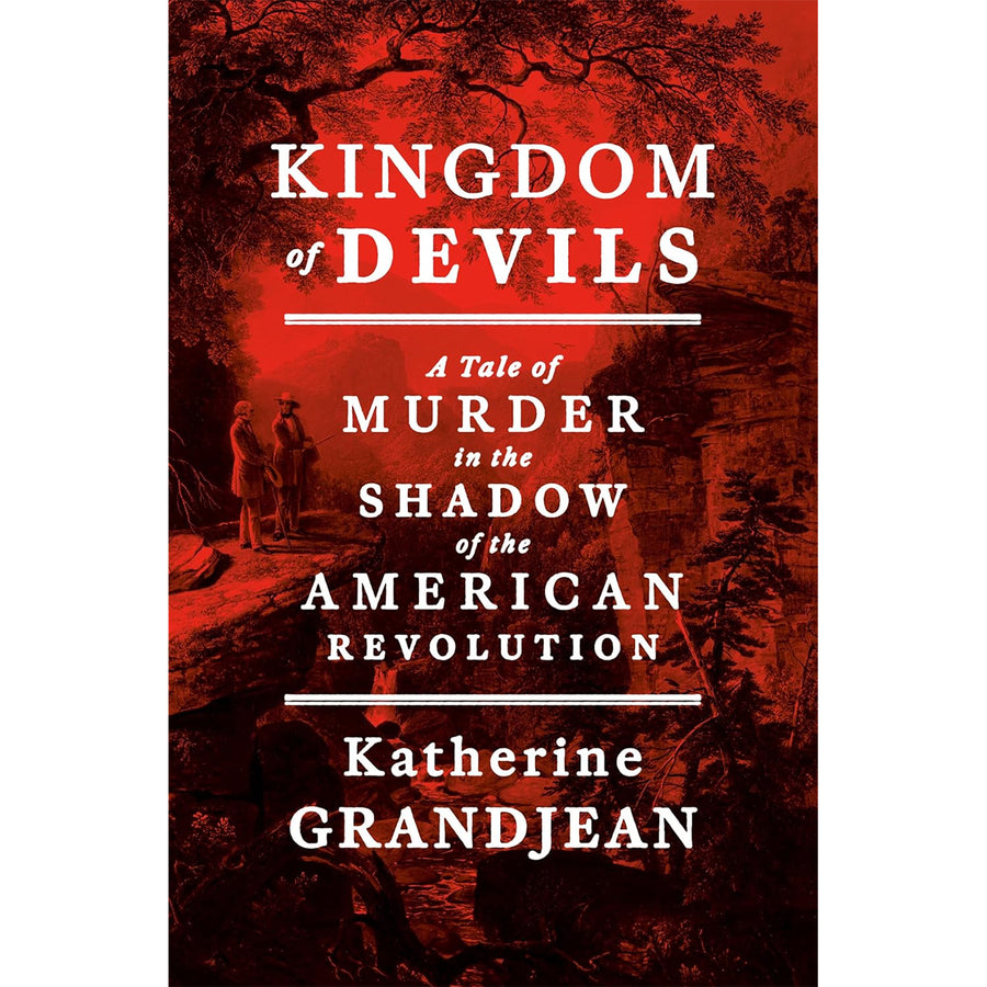 Kingdom of Devils: A Tale of Murder in the Shadow of the American Revolution