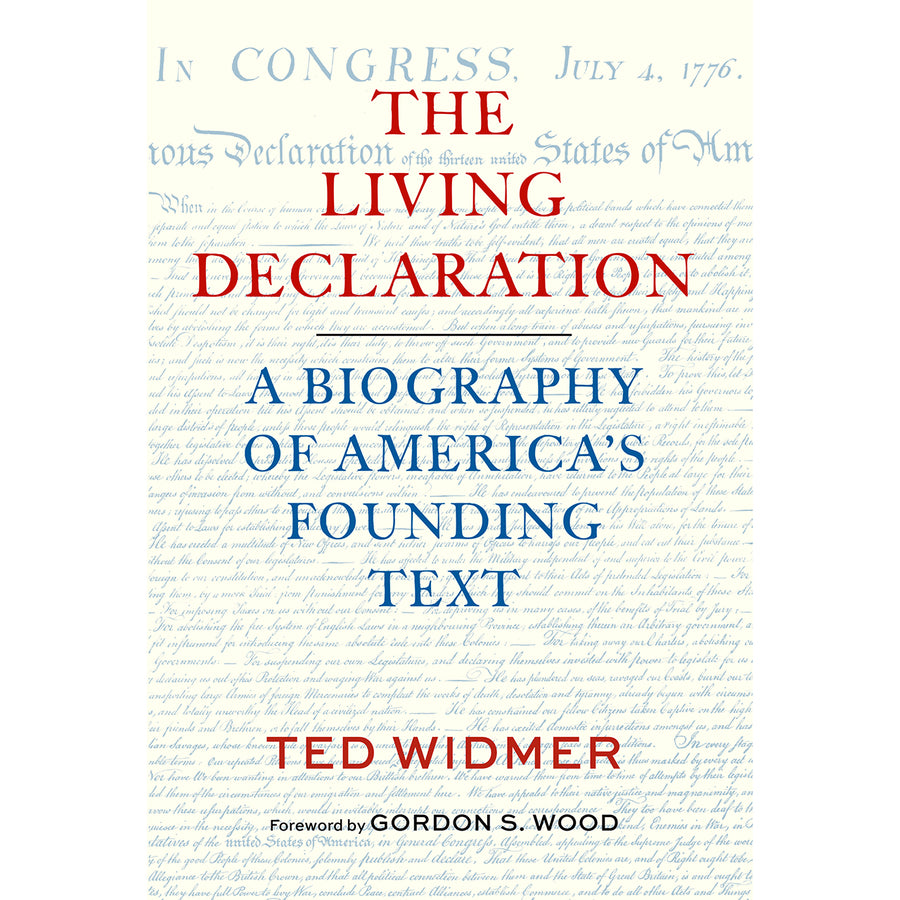 The Living Declaration: A Biography of America's Founding Text