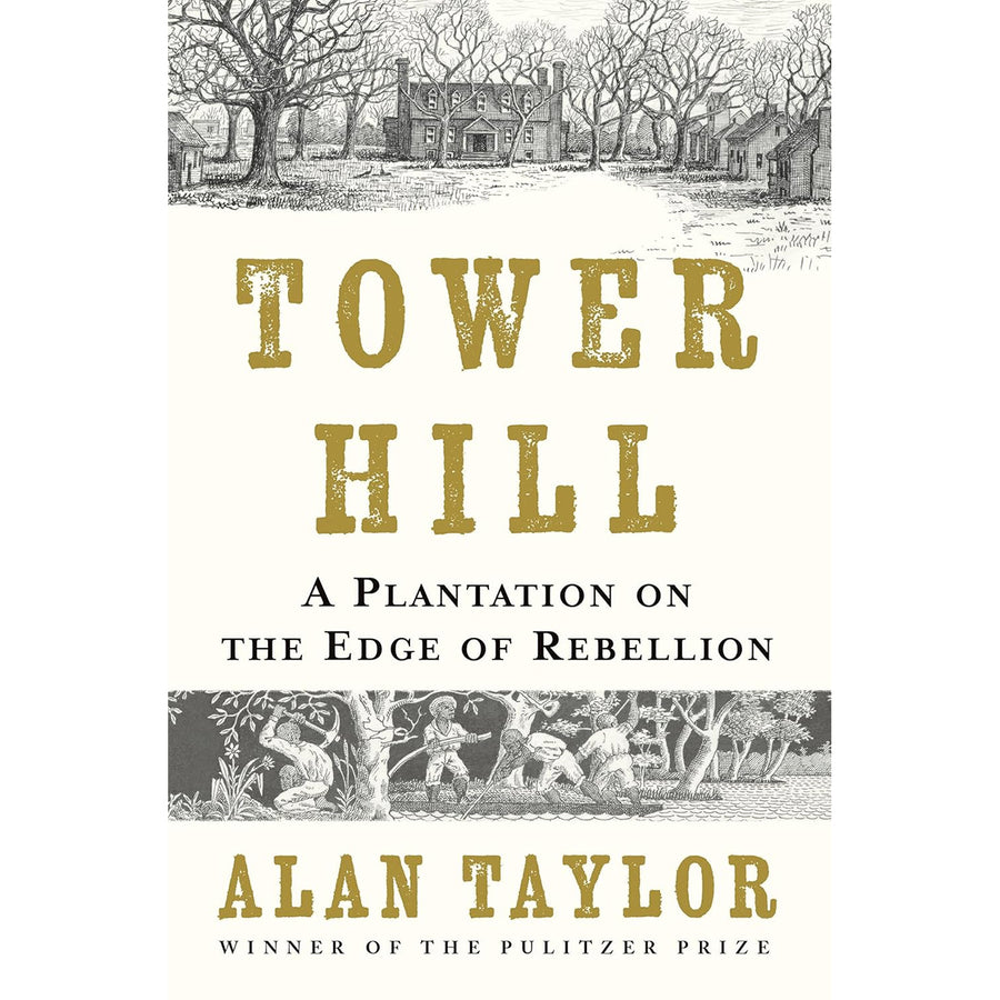 Tower Hill: A Plantation on the Edge of Rebellion