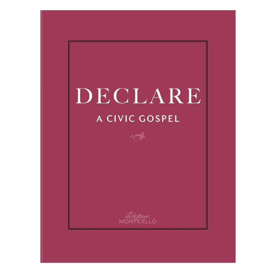 DECLARE: A Civic Gospel - Monticello Shop