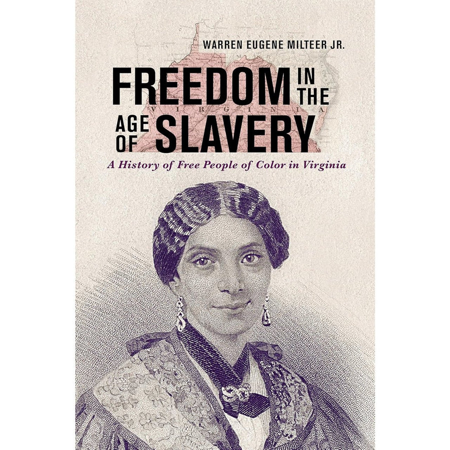 Freedom in the Age of Slavery: A History of Free People of Color in Virginia - Monticello Shop