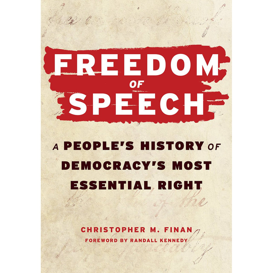 Freedom of Speech: A People's History of Democracy's Most Essential Right - Monticello Shop