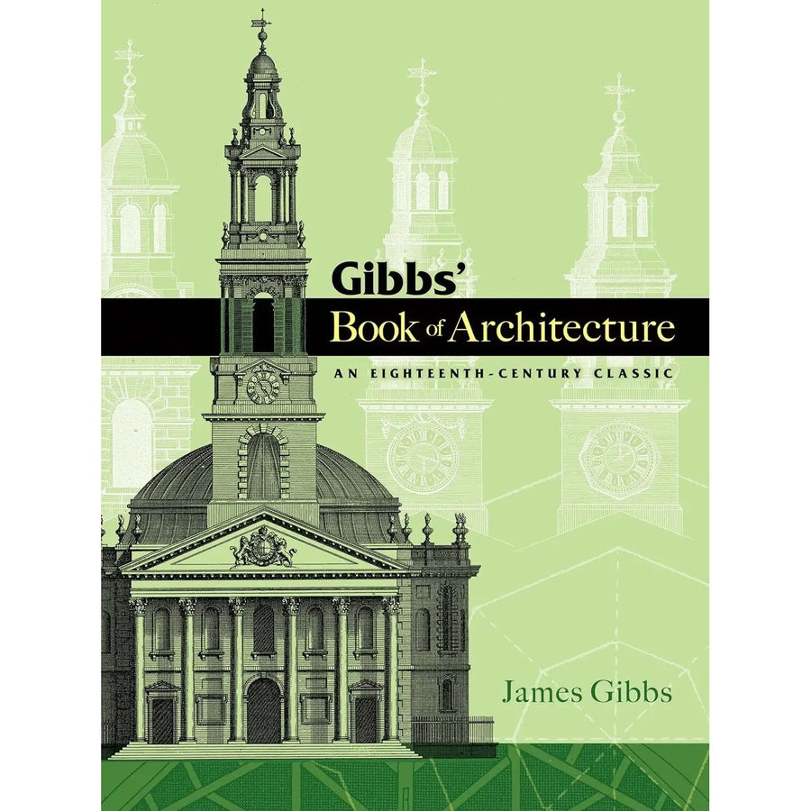 Gibbs' Book of Architecture: An Eighteenth-Century Classic - Monticello Shop