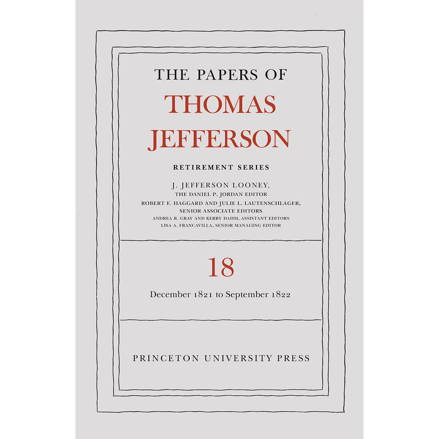 The Papers of Thomas Jefferson: Retirement Series Volume 18