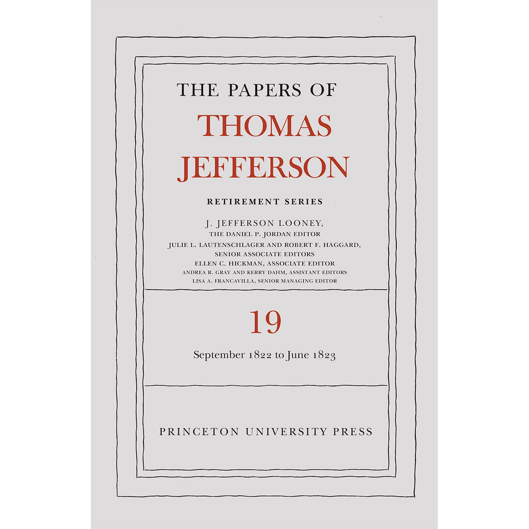 The Papers of Thomas Jefferson: Retirement Series Volume 19