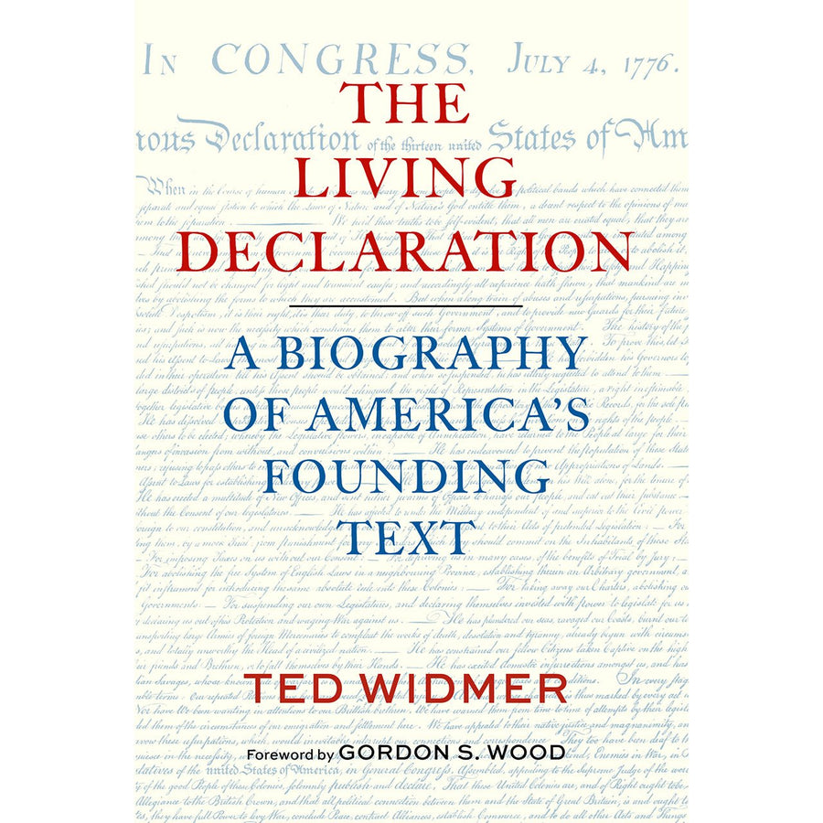 The Living Declaration: A Biography of America's Founding Text - Monticello Shop