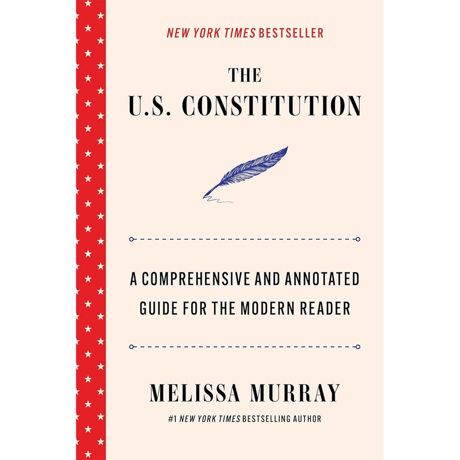 The U.S. Constitution: A Comprehensive and Annotated Guide for the Modern Reader - Monticello Shop