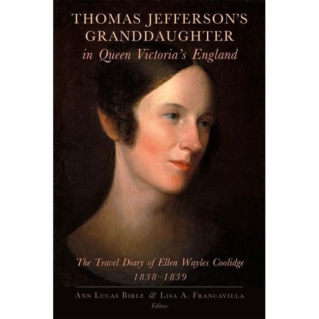 Thomas Jefferson's Granddaughter in Queen Victoria's England - Monticello Shop