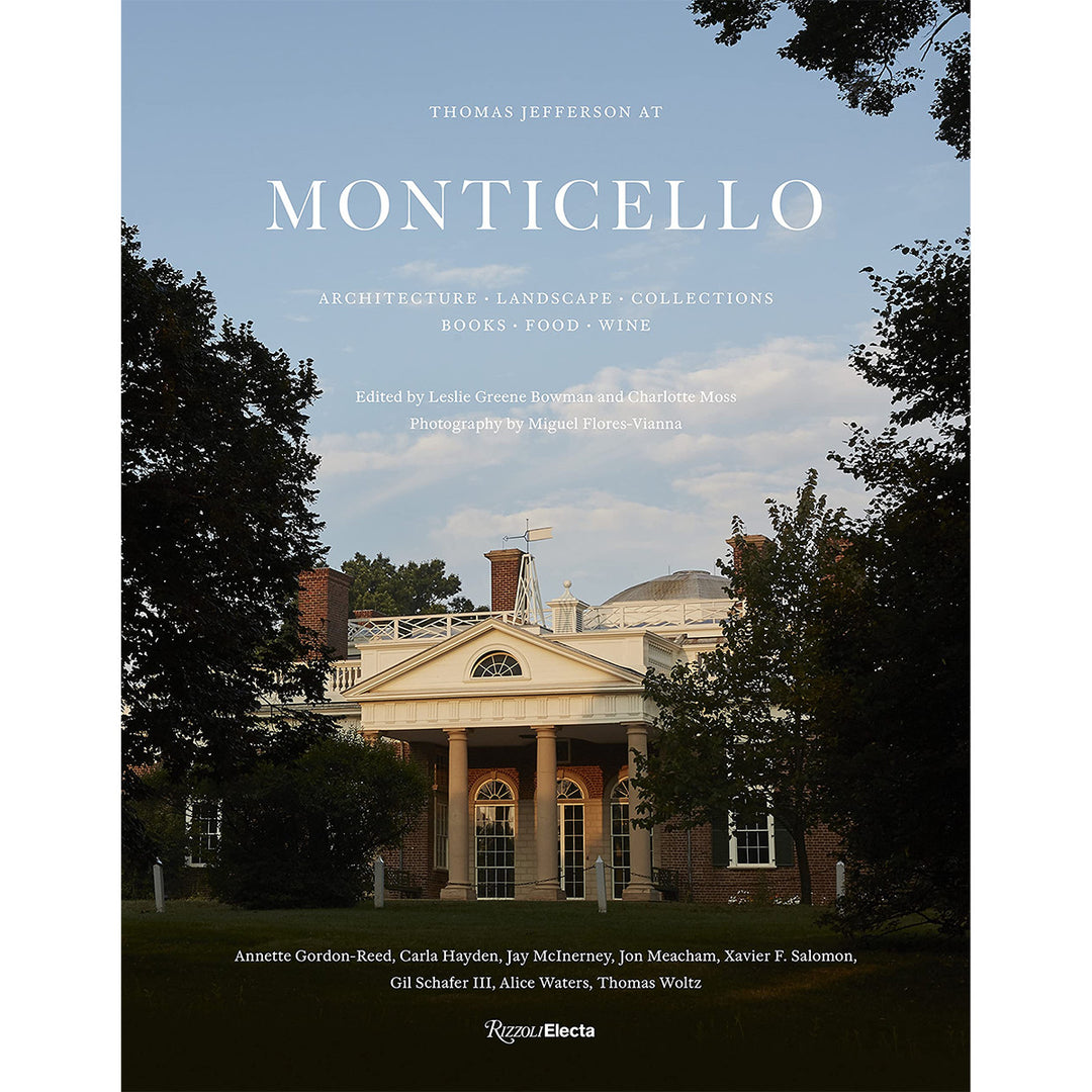 Thomas Jefferson at Monticello: Architecture, Landscape, Collections, Books, Food, Wine