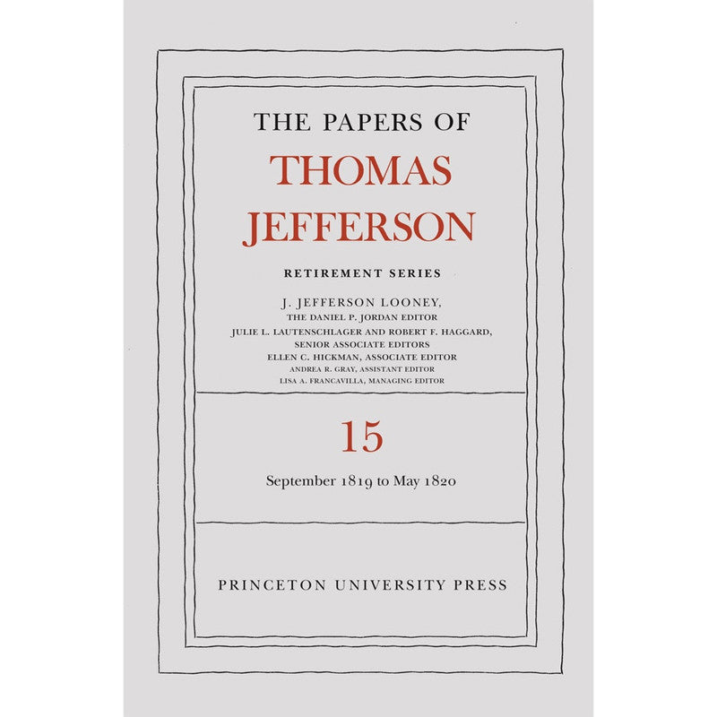 The Papers of Thomas Jefferson: Retirement Series Volume 15