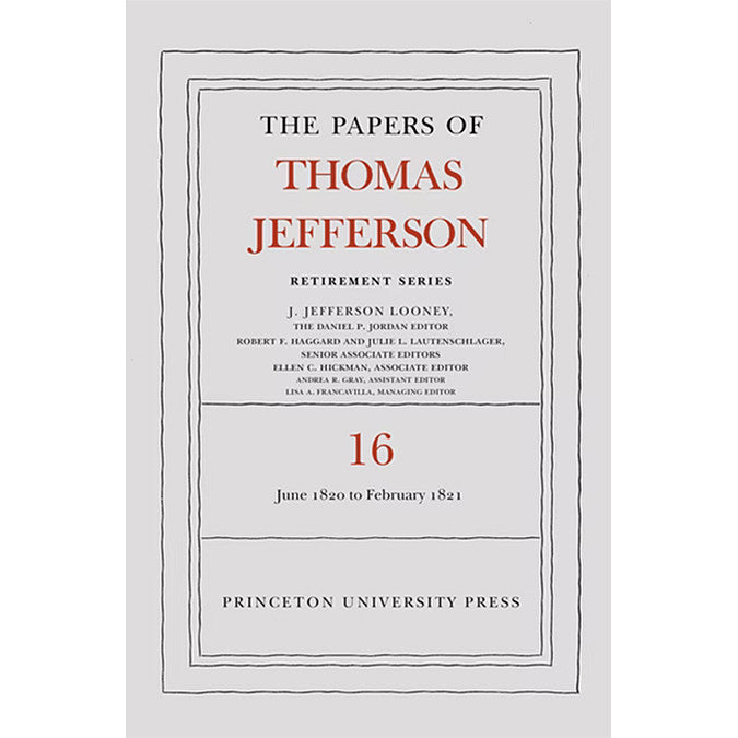 The Papers of Thomas Jefferson: Retirement Series Volume 16