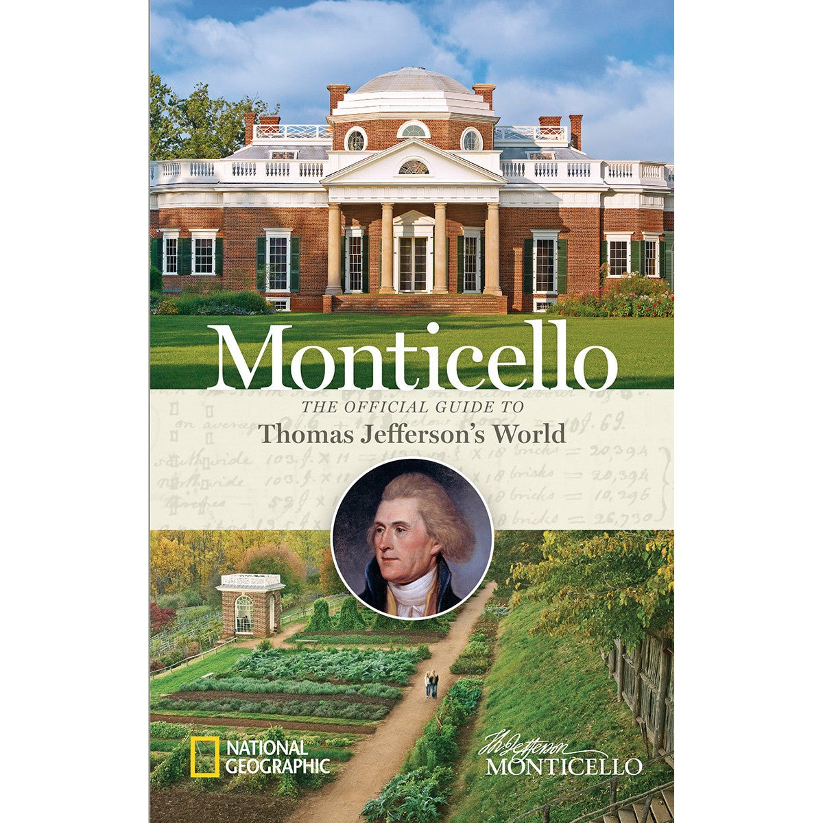 Monticello The Official Guide to Thomas Jefferson's World Monticello