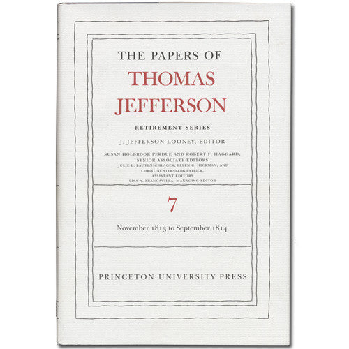 The Papers of Thomas Jefferson: Retirement Series Volume 7