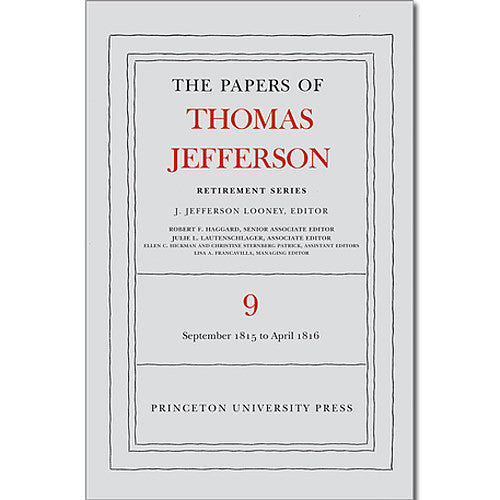The Papers of Thomas Jefferson: Retirement Series Volume 9