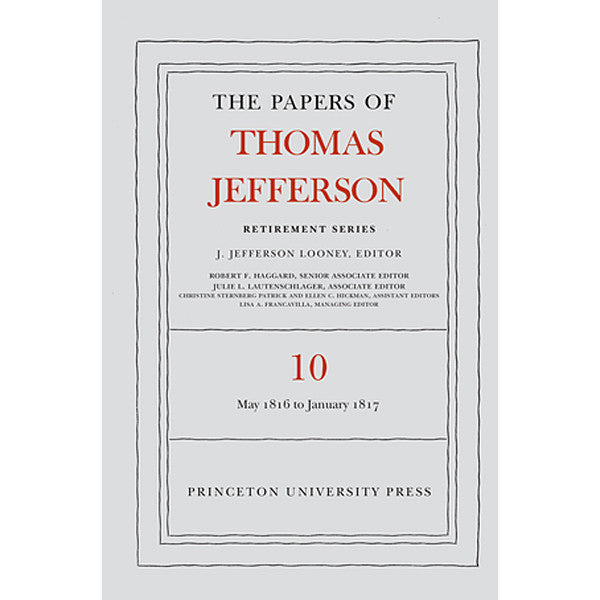 The Papers of Thomas Jefferson: Retirement Series Volume 10