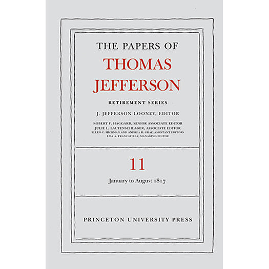 The Papers of Thomas Jefferson: Retirement Series Volume 11